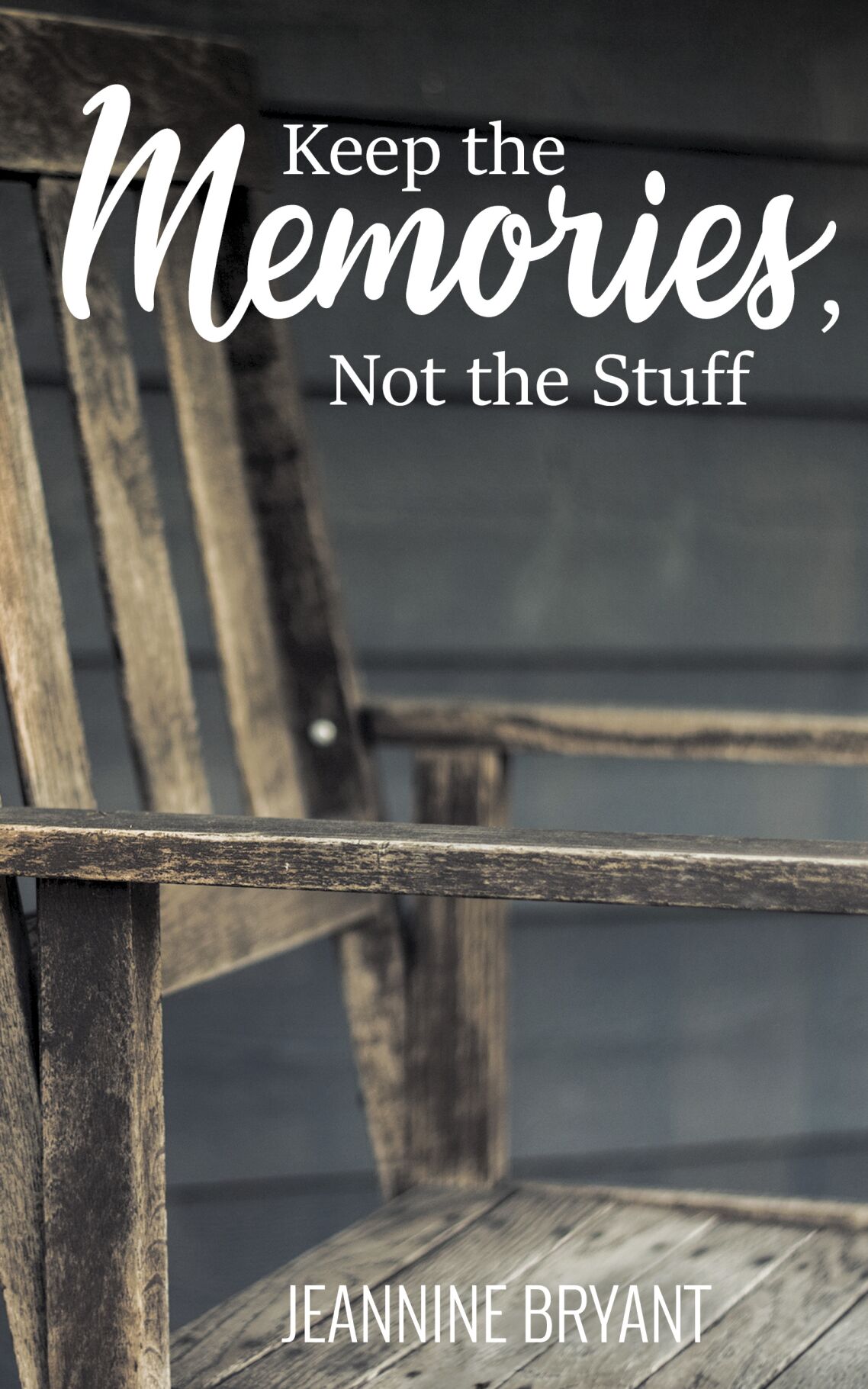 Keep the Memories, Not the Stuff